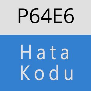P64E6 hatasi