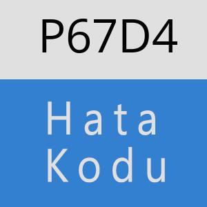 P67D4 hatasi