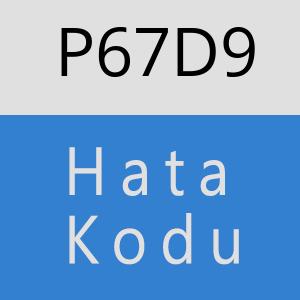 P67D9 hatasi