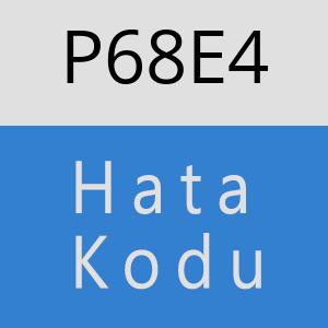 P68E4 hatasi