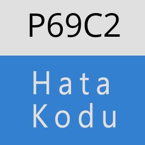 P69C2 hatasi