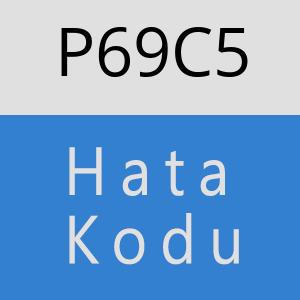 P69C5 hatasi