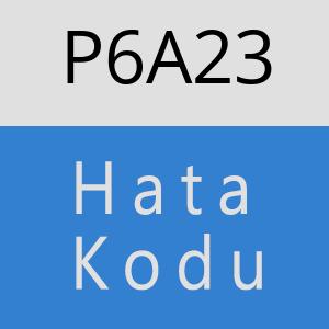 P6A23 hatasi