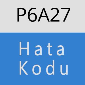 P6A27 hatasi