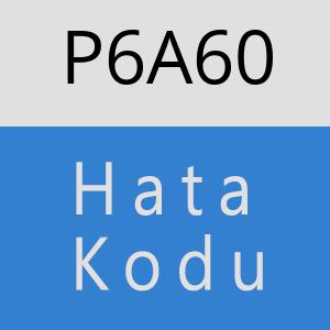 P6A60 hatasi