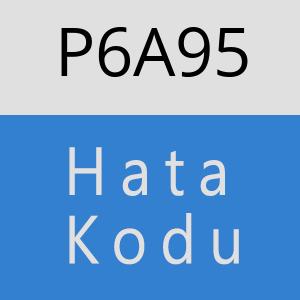 P6A95 hatasi