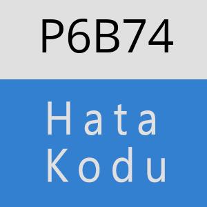 P6B74 hatasi