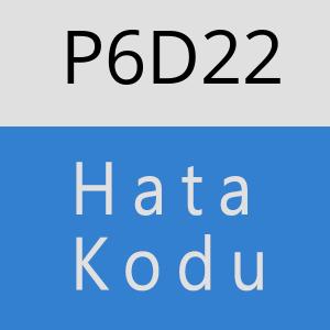 P6D22 hatasi