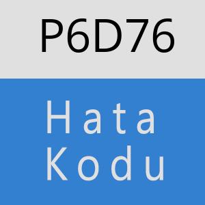 P6D76 hatasi