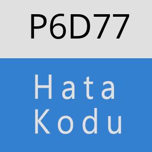 P6D77 hatasi