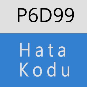 P6D99 hatasi