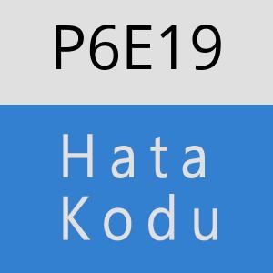 P6E19 hatasi