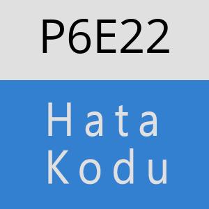 P6E22 hatasi