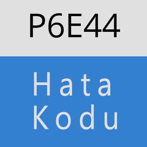 P6E44 hatasi