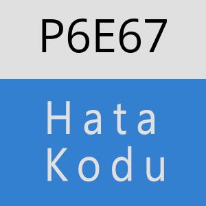 P6E67 hatasi