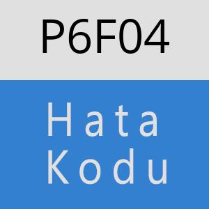 P6F04 hatasi