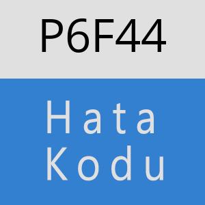 P6F44 hatasi