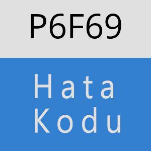 P6F69 hatasi