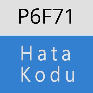 P6F71 hatasi