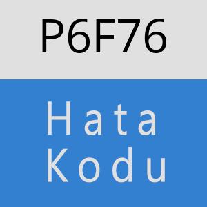 P6F76 hatasi