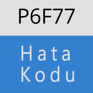 P6F77 hatasi