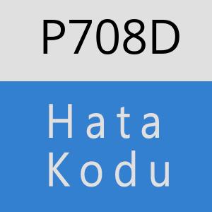 P708D hatasi