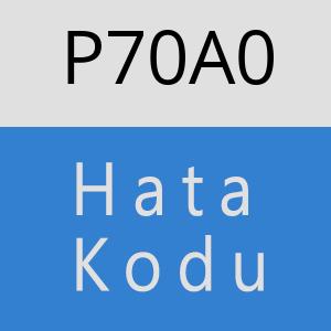 P70A0 hatasi