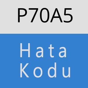 P70A5 hatasi