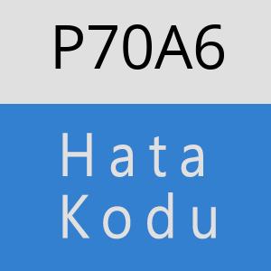 P70A6 hatasi