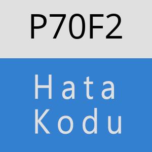 P70F2 hatasi