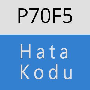 P70F5 hatasi