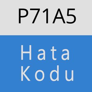 P71A5 hatasi