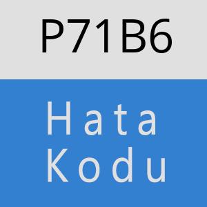 P71B6 hatasi