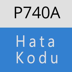 P740A hatasi