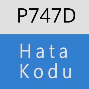 P747D hatasi