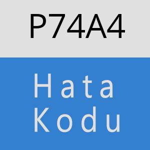 P74A4 hatasi