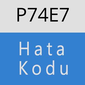 P74E7 hatasi