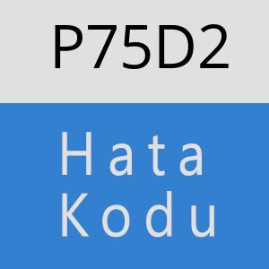 P75D2 hatasi