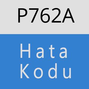 P762A hatasi