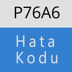 P76A6 hatasi