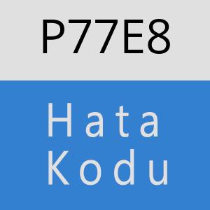 P77E8 hatasi