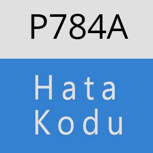 P784A hatasi