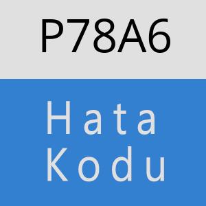 P78A6 hatasi