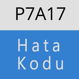 P7A17 hatasi