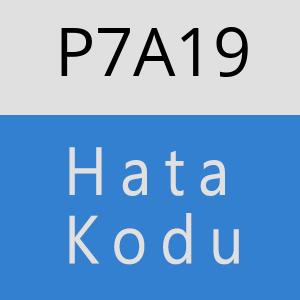 P7A19 hatasi