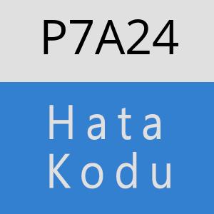 P7A24 hatasi