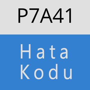 P7A41 hatasi