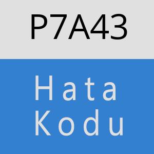 P7A43 hatasi