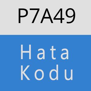 P7A49 hatasi