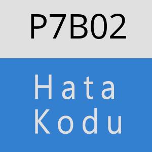 P7B02 hatasi